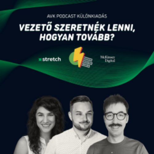 Stretch 2023- AVK Podcast felvétel + Meetup: Vezető szeretnék lenni, hogyan tovább?